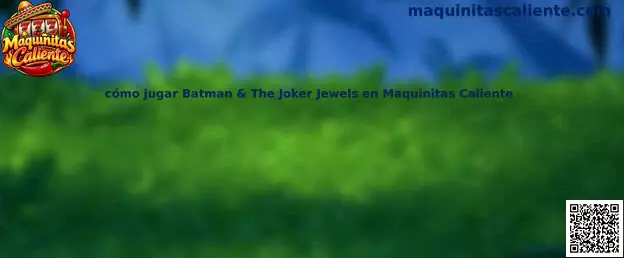Cómo jugar Batman y The Joker Jewels en Maquinitas Caliente