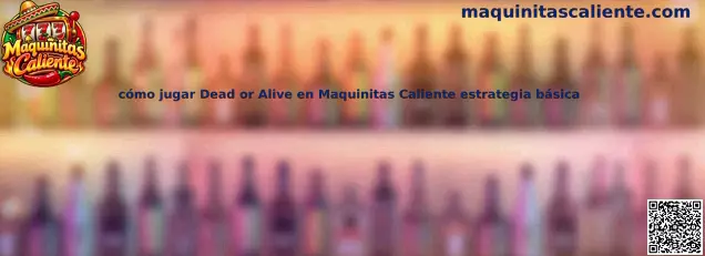 Imagen ilustrativa de la guía para entender Dead or Alive y sus funciones de tragamonedas