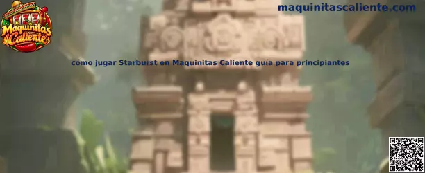 Imagen ilustrativa de la guía para principiantes sobre cómo jugar Starburst en Maquinitas Caliente