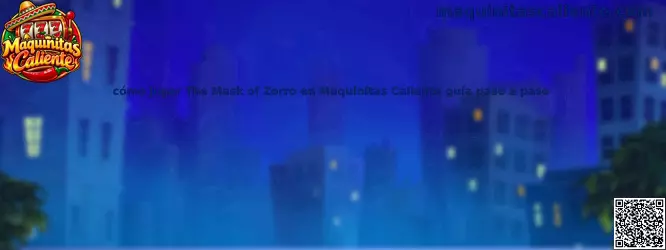 Cómo jugar The Mask of Zorro en Maquinitas Caliente guía paso a paso