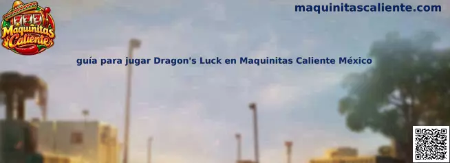 Imagen ilustrativa de la guía de Dragon's Luck en Maquinitas Caliente México