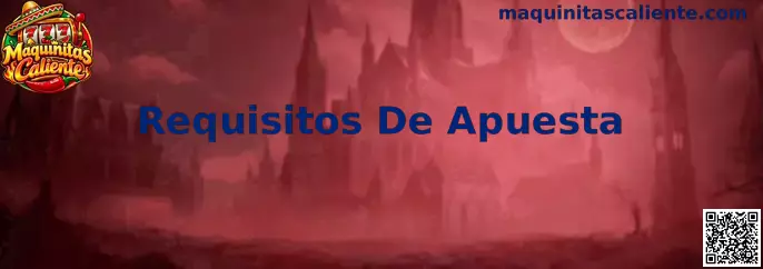 Requisitos De Apuesta en Maquinitas Caliente