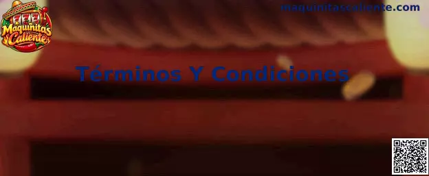 Información sobre los términos y condiciones, bonificaciones y requisitos de retiro en Maquinitas Caliente