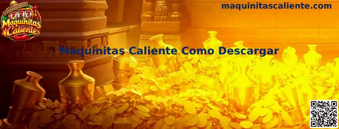 Guía visual para descargar Maquinitas Caliente