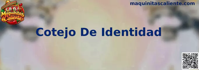 Proceso de Cotejo De Identidad en Maquinitas Caliente
