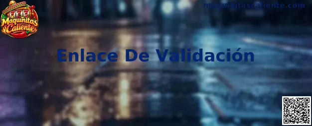 Guía visual para localizar y utilizar un Enlace De Validación de Maquinitas Caliente