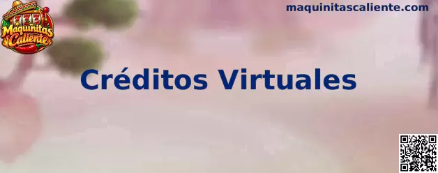 Créditos Virtuales en Maquinitas Caliente: representación de una sesión de demostración con saldo ficticio