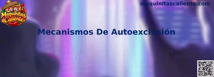 Información sobre mecanismos de autoexclusión y juego responsable