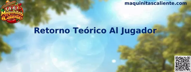 Retorno Teórico Al Jugador en Maquinitas Caliente