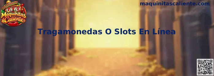 Tragamonedas O Slots En Línea